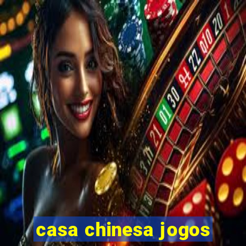 casa chinesa jogos